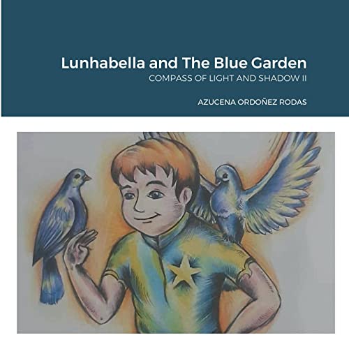 Lunhabella and The Blue Garden: COMPASS OF LIGHT AND SHADOW II