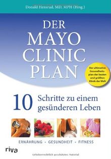 Der Mayo-Clinic-Plan: 10 Schritte zu einer gesünderen Ernährung