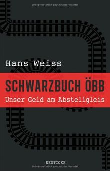 Schwarzbuch ÖBB: Unser Geld am Abstellgleis