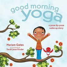Good Morning Yoga: A Pose-By-Pose Wake Up Story (Good Night Yoga, Band 5) de Gates, Mariam | Livre | état bon