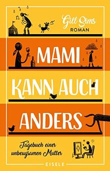 Mami kann auch anders: Tagebuch einer unbeugsamen Mutter (Die Mami-Reihe, Band 3)