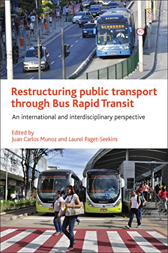 Restructuring public transport through Bus Rapid Transit: An International and Interdisciplinary Perspective