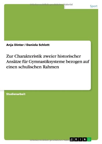 Zur Charakteristik zweier historischer Ansätze für Gymnastiksysteme bezogen auf einen schulischen Rahmen