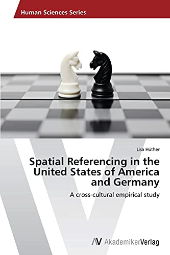 Spatial Referencing in the United States of America and Germany: A cross-cultural empirical study