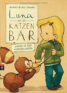 Luna und der Katzenbär gehen in den Kindergarten (Die Katzenbär-Reihe, Band 4)