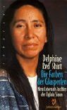 Die Farben der Glasperlen: Mein Leben als Tochter der Oglala Sioux