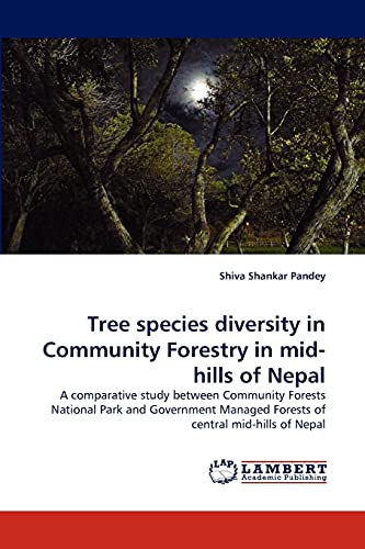 Tree species diversity in Community Forestry in mid-hills of Nepal: A comparative study between Community Forests National Park and Government Managed Forests of central mid-hills of Nepal