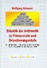 Didaktik der Arithmetik in Primarstufe und Orientierungsstufe (Book on Demand)