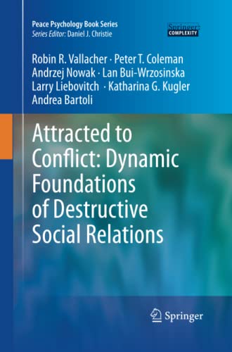 Attracted to Conflict: Dynamic Foundations of Destructive Social Relations (Peace Psychology Book Series)