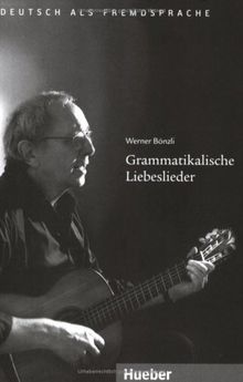 Grammatikalische Liebeslieder: Deutsch als Fremdsprache / Audio-CD