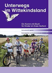 Unterwegs im Wittekindsland: Ein Komm-mit-Buch für Kinder im Kreis Herford