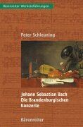 Johann Sebastian Bach. Die Brandenburgischen Konzerte von Peter Schleuning | Buch | Zustand sehr gut