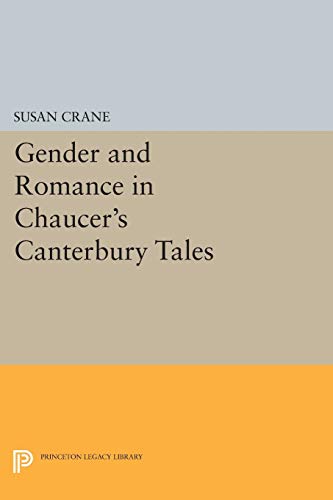 Gender and Romance in Chaucer's Canterbury Tales (Princeton Legacy Library)