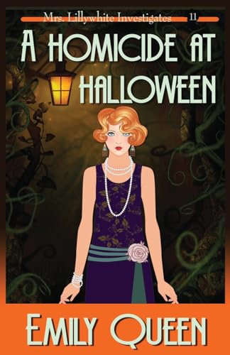 A Homicide at Halloween: A 1920's Murder Mystery (Mrs. Lillywhite Investigates, Band 11)