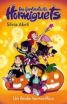 Un finde terrorífico (Las Fantásticas Hormiguets 3) (Primeras lecturas, Band 3)