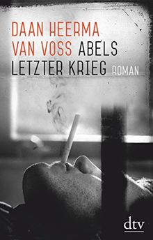 Abels letzter Krieg: Roman