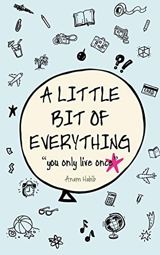 A Little Bit of Everything: You Only Live Once