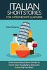 Italian Short Stories For Intermediate Learners: Eight Unconventional Short Stories to Grow Your Vocabulary and Learn Italian the Fun Way!
