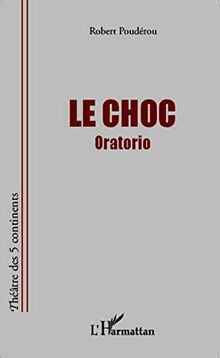 Le choc : oratorio