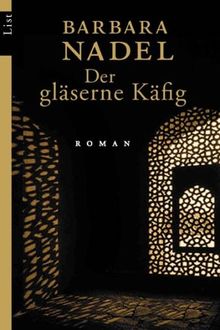 Der gläserne Käfig: Roman