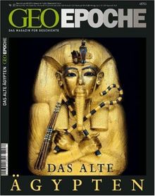 Geo Epoche Das Alte Ägypten: Das Magazin für Geschichte: 32/2008