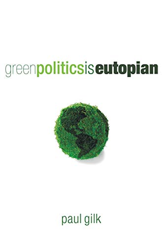 Green Politics is Eutopian: Essays in Anticipation of the Daughter