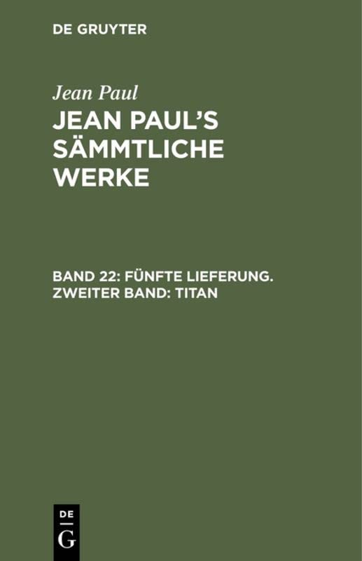 Fünfte Lieferung. Zweiter Band: Titan: Zweiter Band (Jean Paul: Jean Paul’s Sämmtliche Werke)