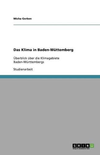 Das Klima in Baden-Wüttemberg: Überblick über die Klimagebiete Baden-Württembergs