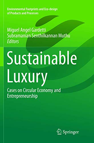 Sustainable Luxury: Cases on Circular Economy and Entrepreneurship (Environmental Footprints and Eco-design of Products and Processes)