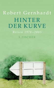 Hinter der Kurve: Reisen 1978-2005