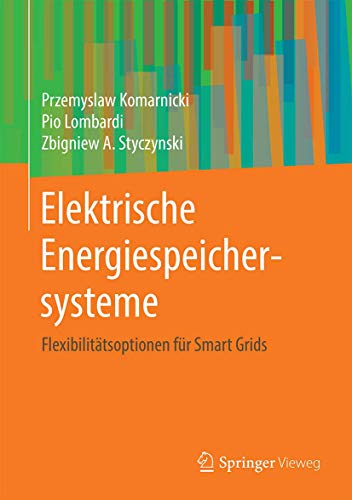 Elektrische Energiespeichersysteme - Przemyslaw Komarnicki Pio Lombardi Zbigniew A Styczynski Gebunden