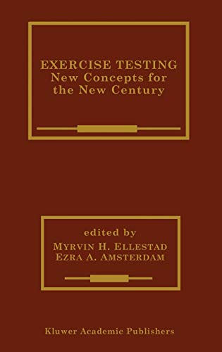 Exercise Testing: New Concepts for the New Century (Developments in Cardiovascular Medicine, 235, Band 235)