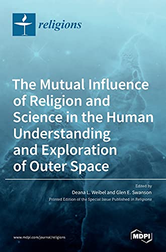 The Mutual Influence of Religion and Science in the Human Understanding and Exploration of Outer Space