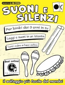 Suoni e Silenzi: Il solfeggio più facile del mondo! (Musica a scuola con il Metodo Suoni e Silenzi®, Band 1)