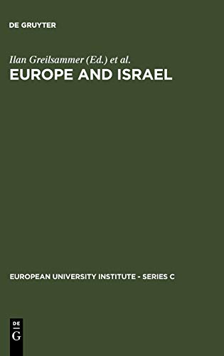 Europe and Israel: Troubled Neighbours (European University Institute - Series C, 9, Band 9)