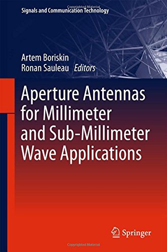 Aperture Antennas for Millimeter and Sub-Millimeter Wave Applications (Signals and Communication Technology)
