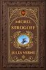 Michel Strogoff - Jules Verne: Édition collector intégrale - Grand format 15 cm x 22 cm - (Annotée d'une biographie)
