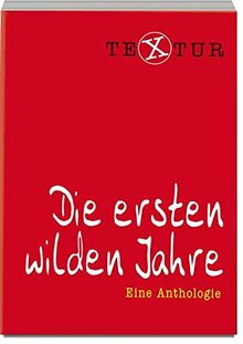 Die ersten wilden Jahre: Eine Anthologie