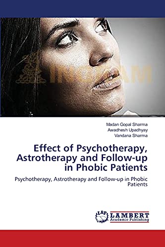 Effect of Psychotherapy, Astrotherapy and Follow-up in Phobic Patients: Psychotherapy, Astrotherapy and Follow-up in Phobic Patients