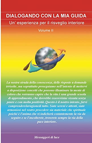 Dialogando con la mia Guida Volume 2: Un'esperienza per il risveglio interiore