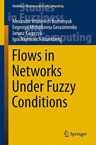 Flows in Networks Under Fuzzy Conditions (Studies in Fuzziness and Soft Computing)