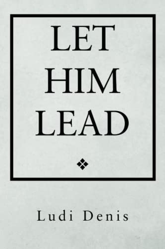 LET HIM LEAD
