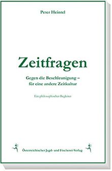 Zeitfragen: Gegen die Beschleunigung  - für eine andere Zeitkultur