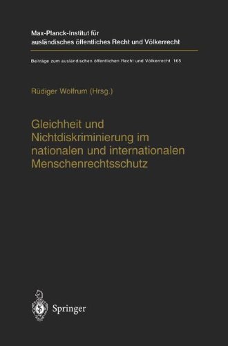 Gleichheit und Nichtdiskriminierung im nationalen und internationalen Menschenrechtsschutz (Beiträge zum ausländischen öffentlichen Recht und Völkerrecht)