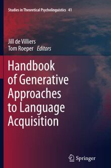 Handbook of Generative Approaches to Language Acquisition (Studies in Theoretical Psycholinguistics, Band 41)