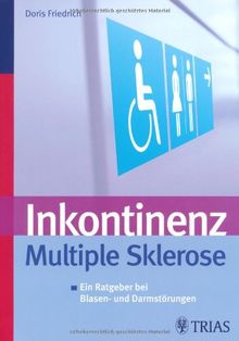 Inkontinenz  Multiple Sklerose: Ein Ratgeber bei Blasen- und Darmstörungen