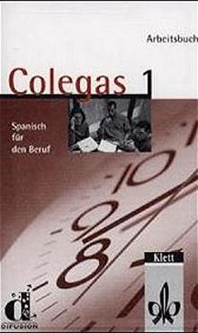 Colegas 1. Spanisch für den Beruf. Lehrbuch: Colegas, 1 Cassette zum Arbeitsbuch