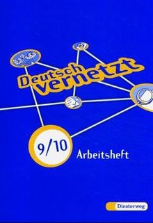 Deutsch vernetzt / Grundausgabe: Arbeitsheft 9/10