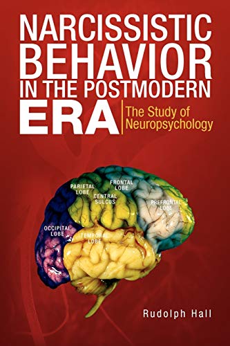 Narcissistic Behavior in the Postmodern Era: The Study of Neuropsychology