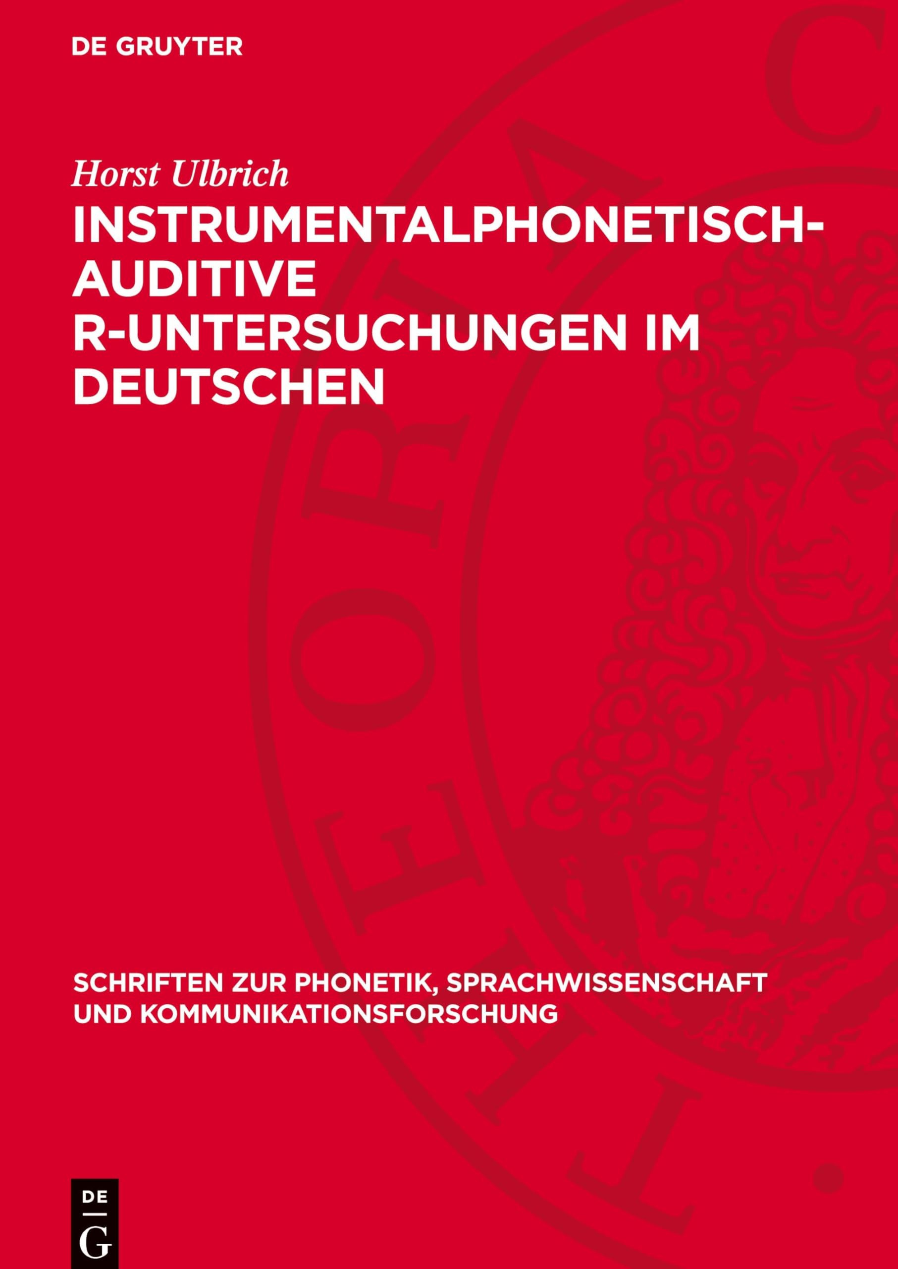 Instrumentalphonetisch-auditive R-Untersuchungen im Deutschen (Schriften zur Phonetik, Sprachwissenschaft und Kommunikationsforschung, 13)